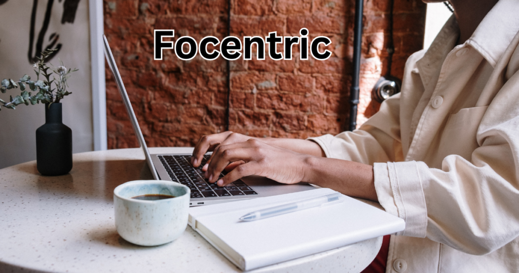 Focentric